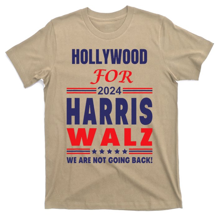 Hollywood For Harris Walz We Are Not Going Back T-Shirt