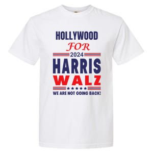 Hollywood For Harris Walz We Are Not Going Back Garment-Dyed Heavyweight T-Shirt