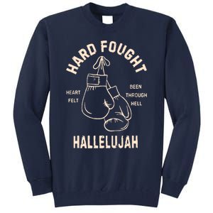 Hard Fought Hallelujah Tall Sweatshirt