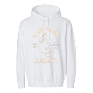 Hard Fought Hallelujah Garment-Dyed Fleece Hoodie