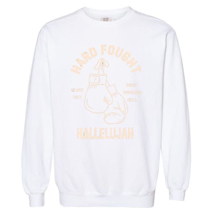 Hard Fought Hallelujah Garment-Dyed Sweatshirt