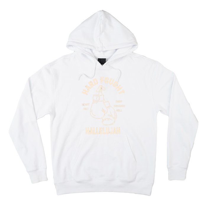 Hard Fought Hallelujah Hoodie