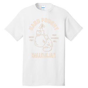 Hard Fought Hallelujah Tall T-Shirt