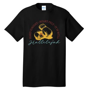 Hard Fought Heart Felt It Is Well Hallelujah Boxing Tall T-Shirt