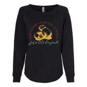 Hard Fought Heart Felt It Is Well Hallelujah Boxing Womens California Wash Sweatshirt