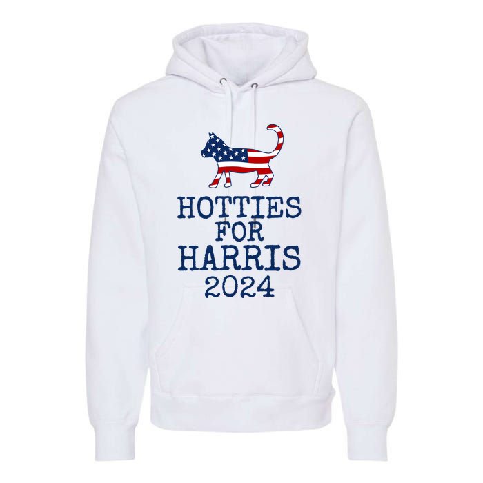 Hotties For Harris 2024 Cat Ladies Kamala Presidential Election 2024 Premium Hoodie