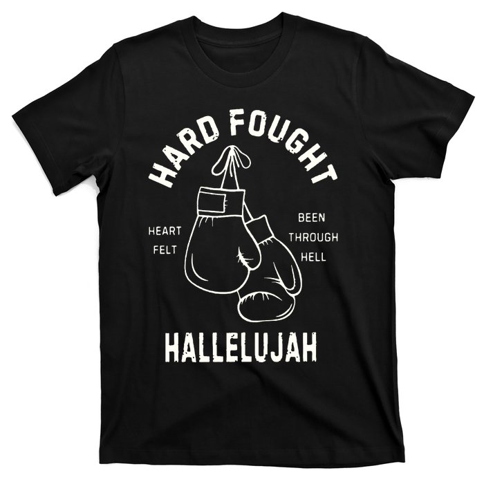 Hard Fought Hallelujah T-Shirt