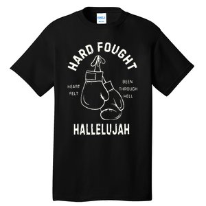 Hard Fought Hallelujah Tall T-Shirt