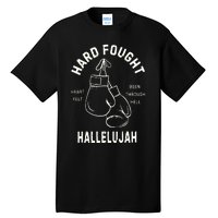 Hard Fought Hallelujah Tall T-Shirt