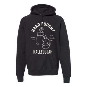 Hard Fought Hallelujah Premium Hoodie