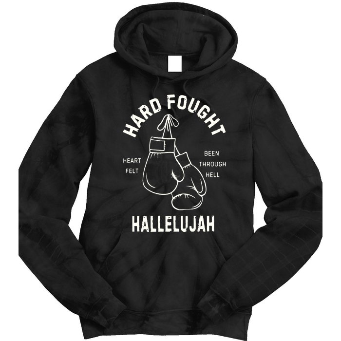 Hard Fought Hallelujah Tie Dye Hoodie