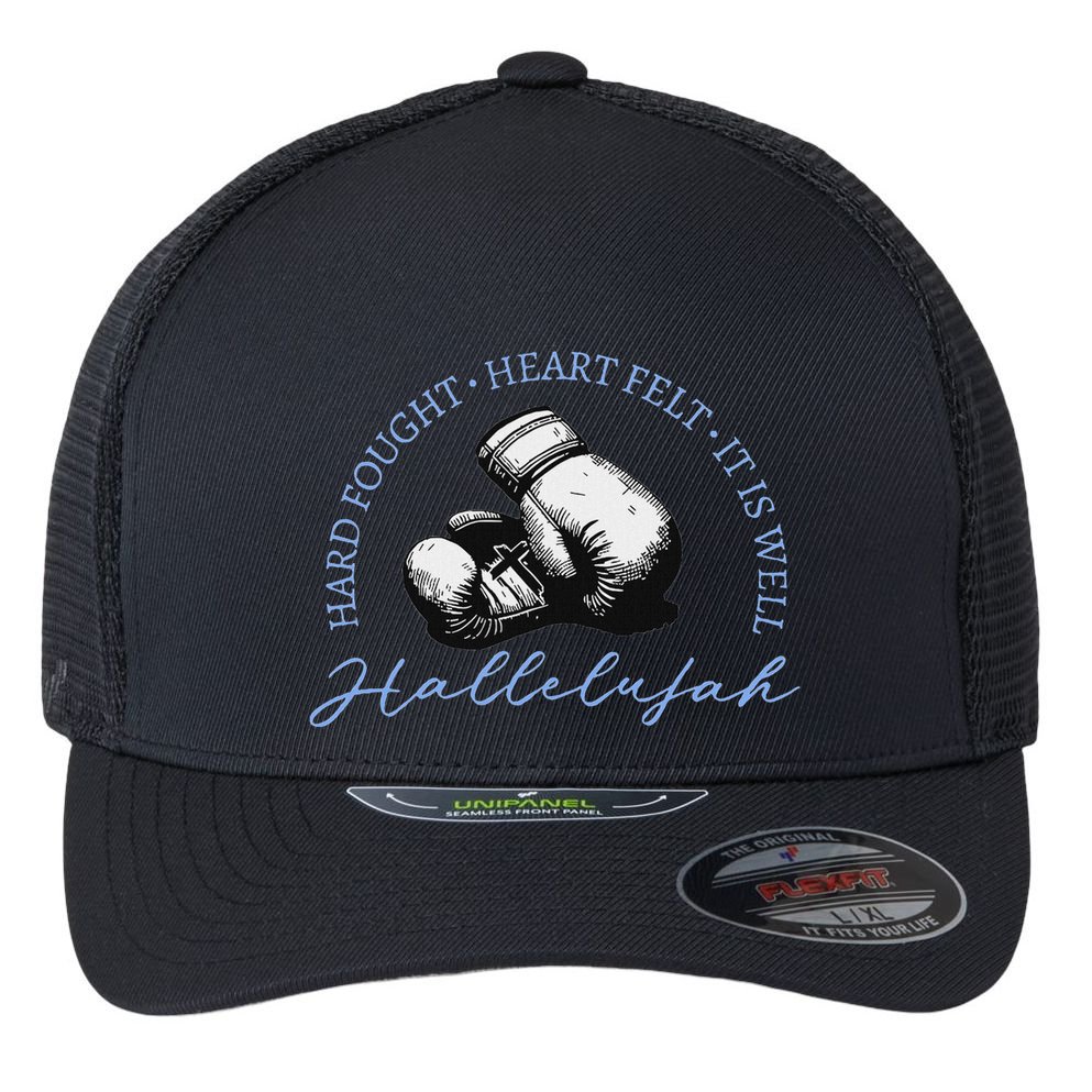 Hard Fought Heart Felt It Is Well Hallelujah Flexfit Unipanel Trucker Cap