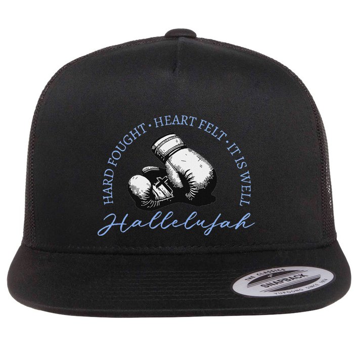 Hard Fought Heart Felt It Is Well Hallelujah Flat Bill Trucker Hat
