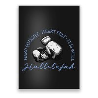 Hard Fought Heart Felt It Is Well Hallelujah Poster