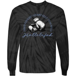 Hard Fought Heart Felt It Is Well Hallelujah Tie-Dye Long Sleeve Shirt