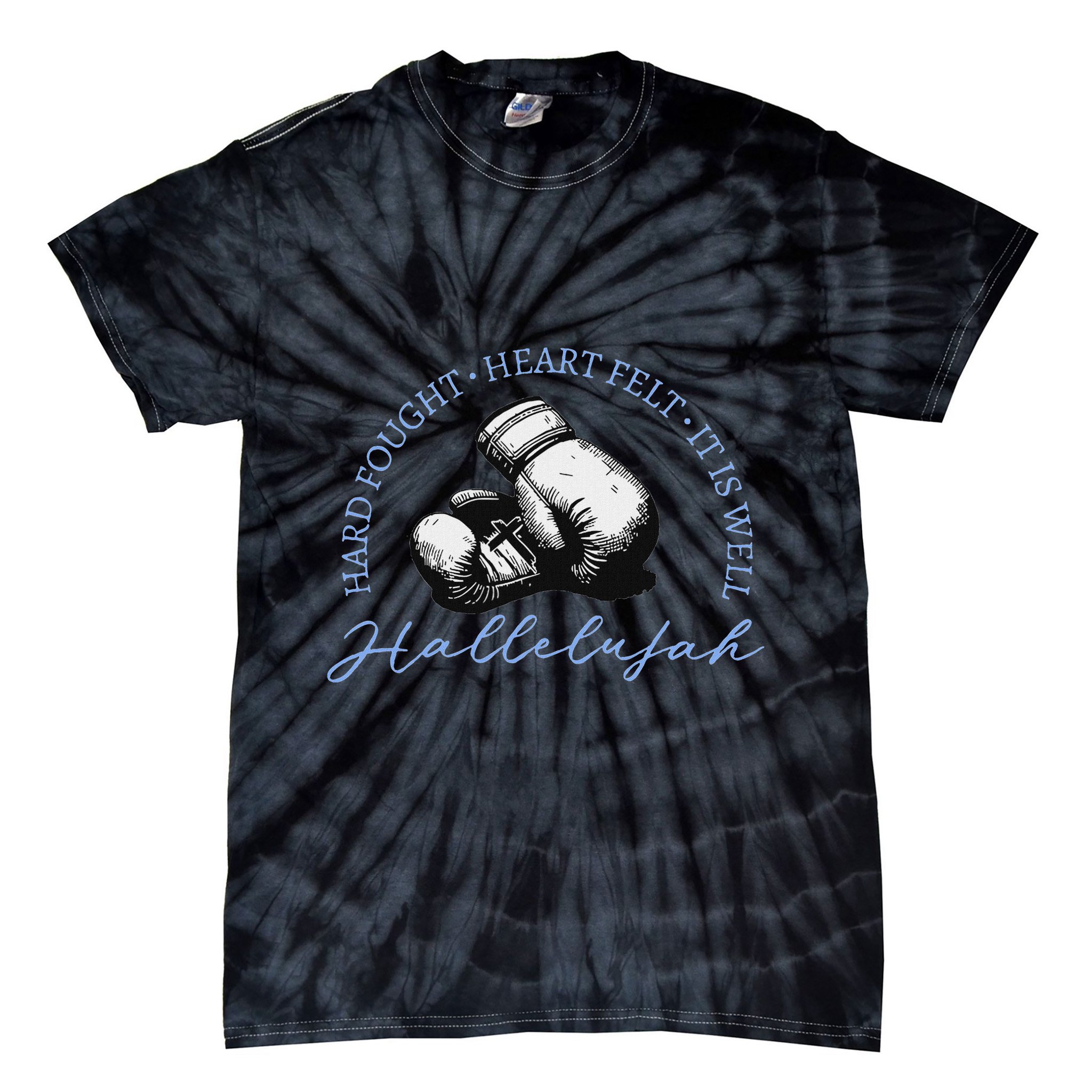 Hard Fought Heart Felt It Is Well Hallelujah Tie-Dye T-Shirt