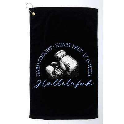 Hard Fought Heart Felt It Is Well Hallelujah Golf Towel