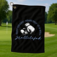 Hard Fought Heart Felt It Is Well Hallelujah Golf Towel