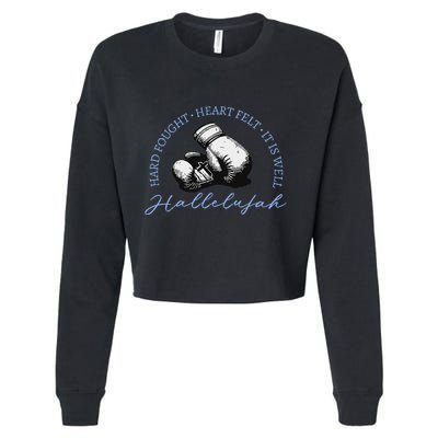 Hard Fought Heart Felt It Is Well Hallelujah Cropped Pullover Crew