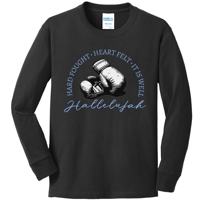 Hard Fought Heart Felt It Is Well Hallelujah Kids Long Sleeve Shirt