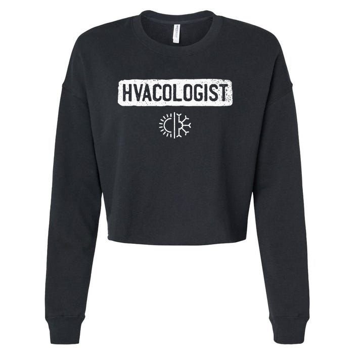 Hvacologist Funny Hvac Tech Technician Installer Gift Humor Cropped Pullover Crew