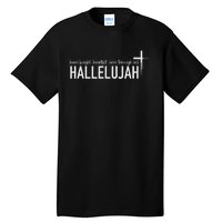 Hard Fought Heartfelt Been Through Hell Hallelujah Christian Tall T-Shirt