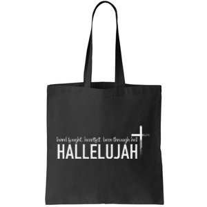 Hard Fought Heartfelt Been Through Hell Hallelujah Christian Tote Bag