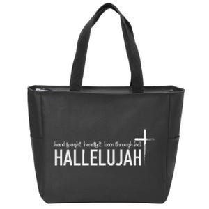 Hard Fought Heartfelt Been Through Hell Hallelujah Christian Zip Tote Bag