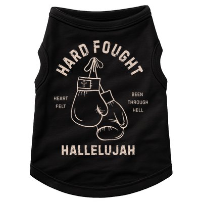 Hard Fought Heartfelt Been Through Hell Hallelujah Doggie Tank