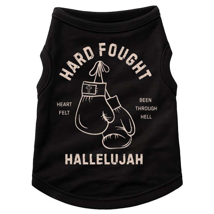 Hard Fought Heartfelt Been Through Hell Hallelujah Doggie Tank