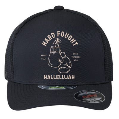 Hard Fought Heartfelt Been Through Hell Hallelujah Flexfit Unipanel Trucker Cap
