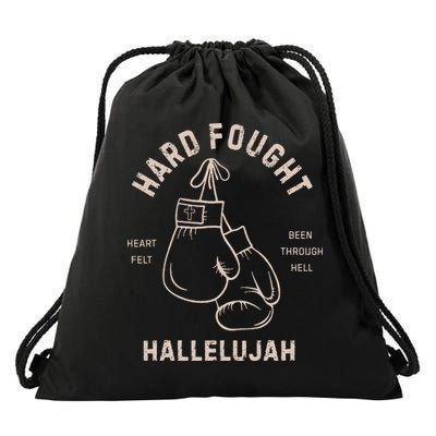 Hard Fought Heartfelt Been Through Hell Hallelujah Drawstring Bag