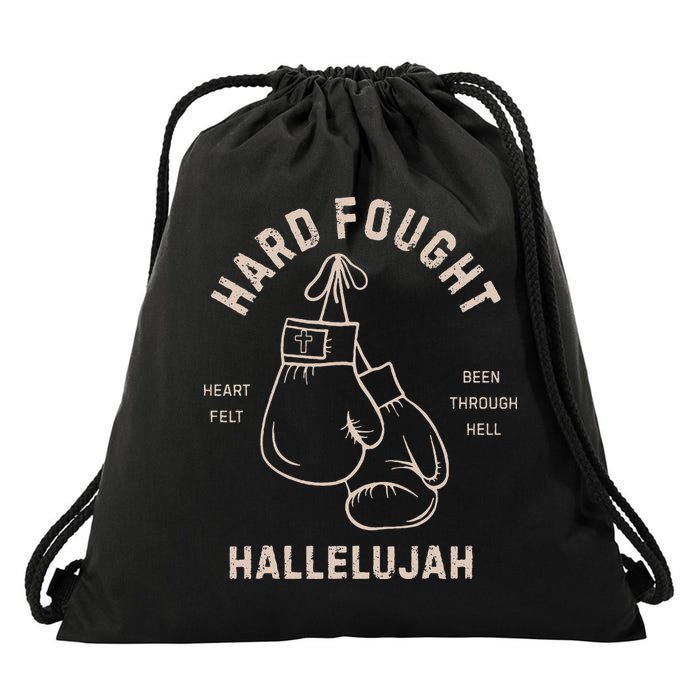 Hard Fought Heartfelt Been Through Hell Hallelujah Drawstring Bag