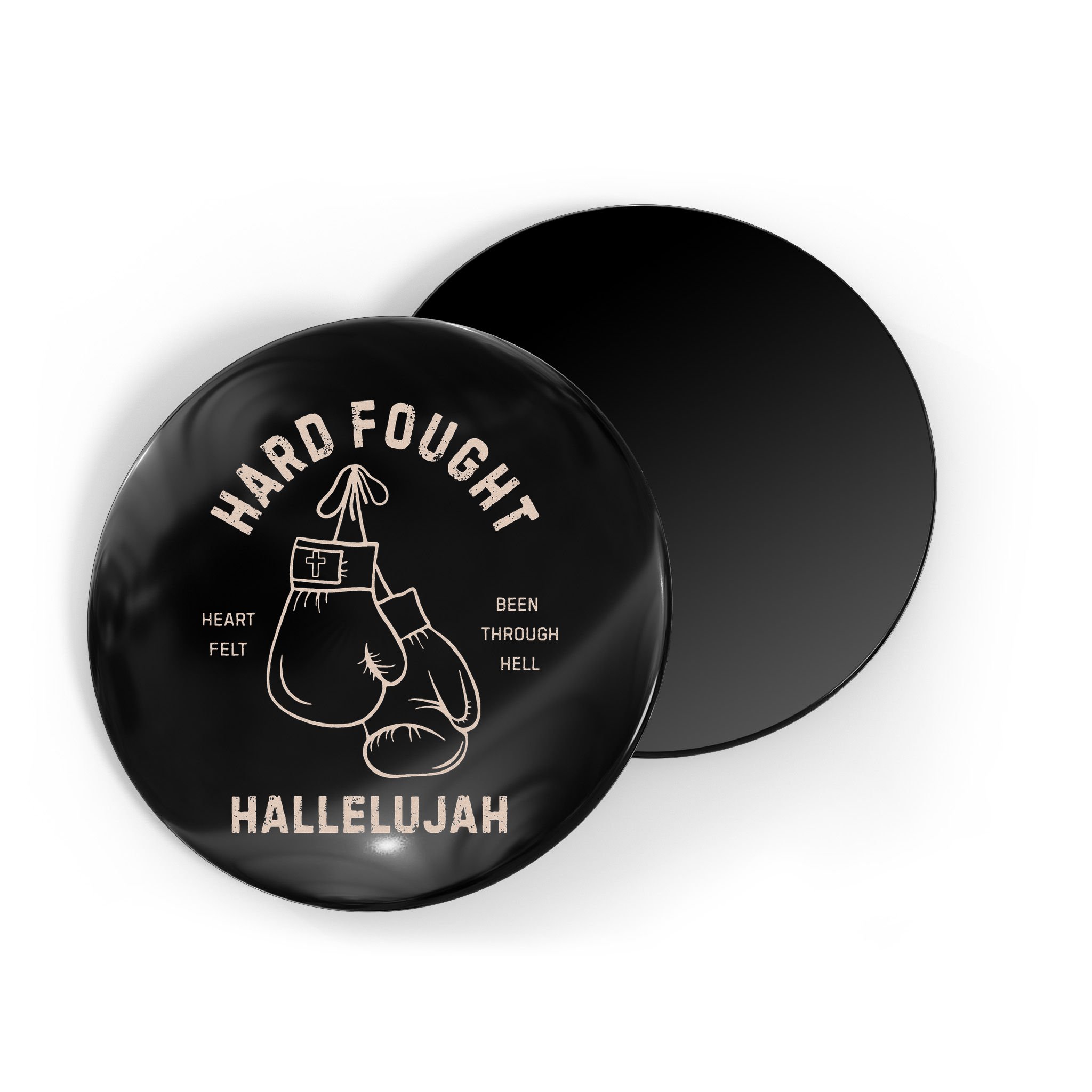 Hard Fought Heartfelt Been Through Hell Hallelujah Magnet
