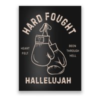 Hard Fought Heartfelt Been Through Hell Hallelujah Poster