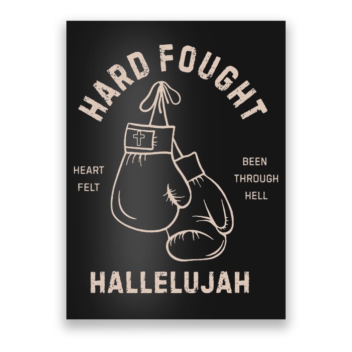Hard Fought Heartfelt Been Through Hell Hallelujah Poster