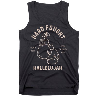 Hard Fought Heartfelt Been Through Hell Hallelujah Tank Top