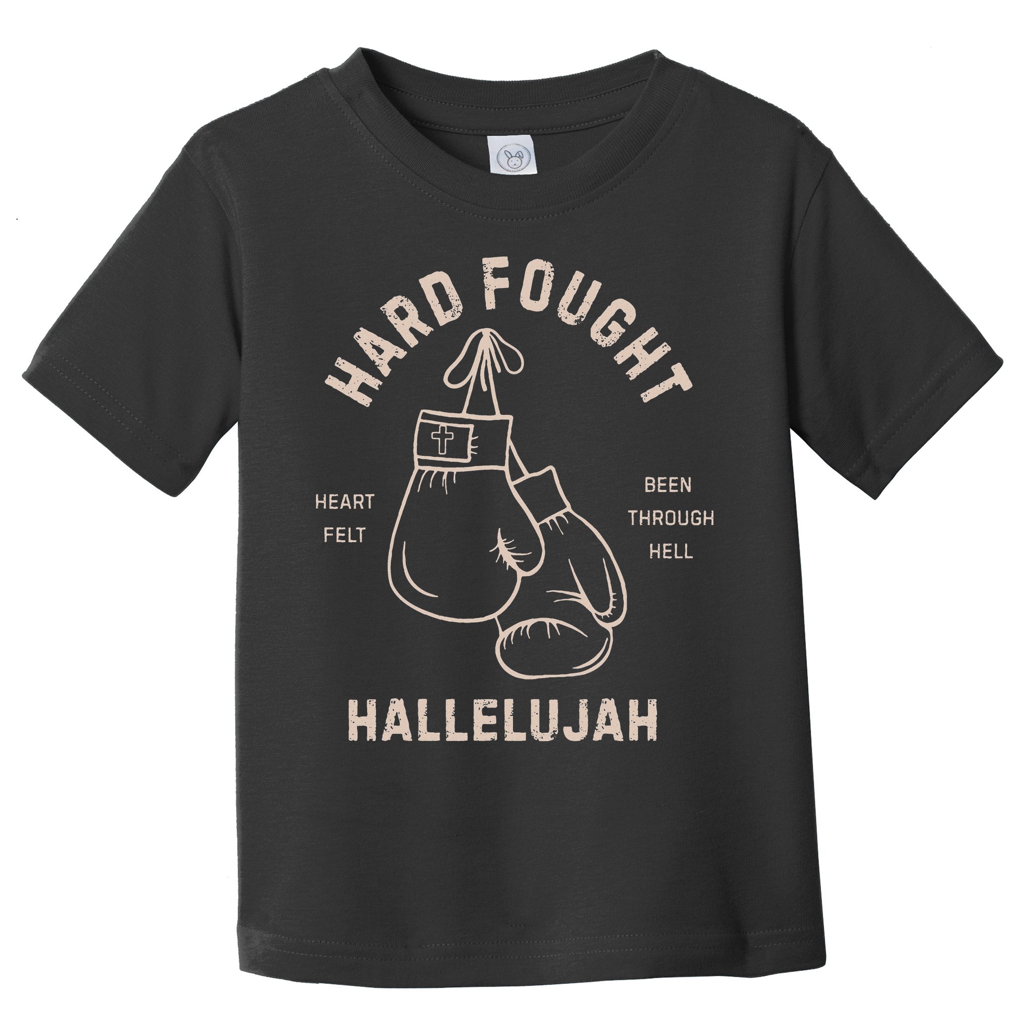 Hard Fought Heartfelt Been Through Hell Hallelujah Toddler T-Shirt