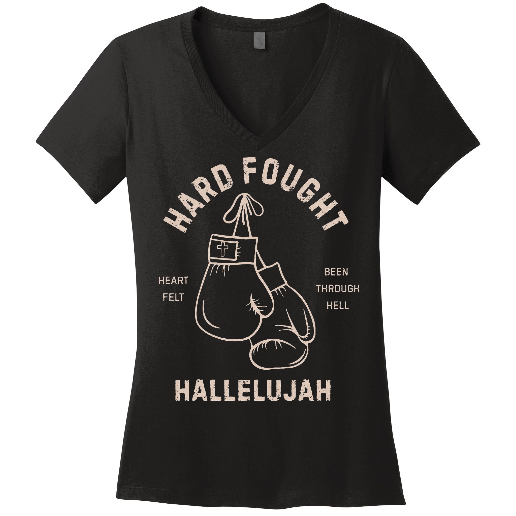 Hard Fought Heartfelt Been Through Hell Hallelujah Women's V-Neck T-Shirt