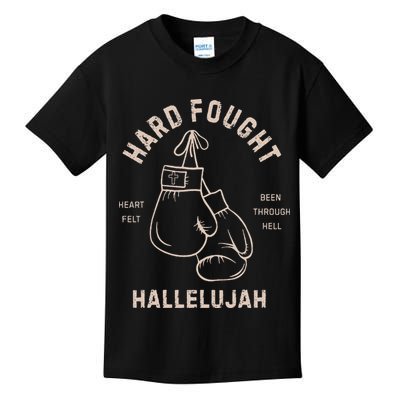 Hard Fought Heartfelt Been Through Hell Hallelujah Kids T-Shirt