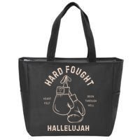 Hard Fought Heartfelt Been Through Hell Hallelujah Zip Tote Bag