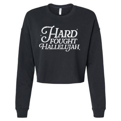Hard Fought Hallelujah Bible Verse Christian Jesus Cropped Pullover Crew