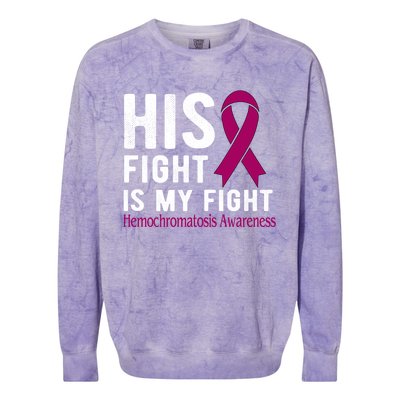 His Fight Is My Fight Hemochromatosis Gift Colorblast Crewneck Sweatshirt