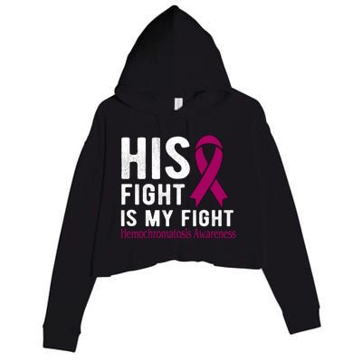 His Fight Is My Fight Hemochromatosis Gift Crop Fleece Hoodie