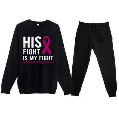 His Fight Is My Fight Hemochromatosis Gift Premium Crewneck Sweatsuit Set