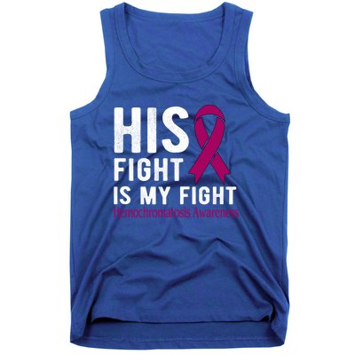 His Fight Is My Fight Hemochromatosis Gift Tank Top