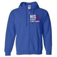 His Fight Is My Fight Hemochromatosis Gift Full Zip Hoodie