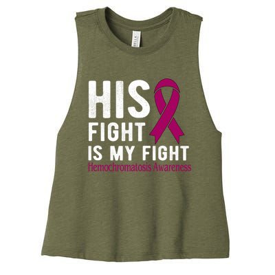 His Fight Is My Fight Hemochromatosis Gift Women's Racerback Cropped Tank