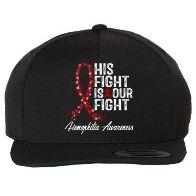 His Fight Is Our Fight Hemophilia Awareness Funny Gift Wool Snapback Cap