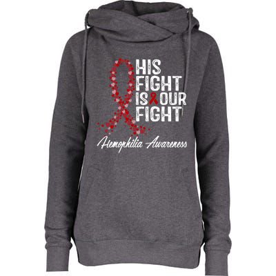 His Fight Is Our Fight Hemophilia Awareness Funny Gift Womens Funnel Neck Pullover Hood